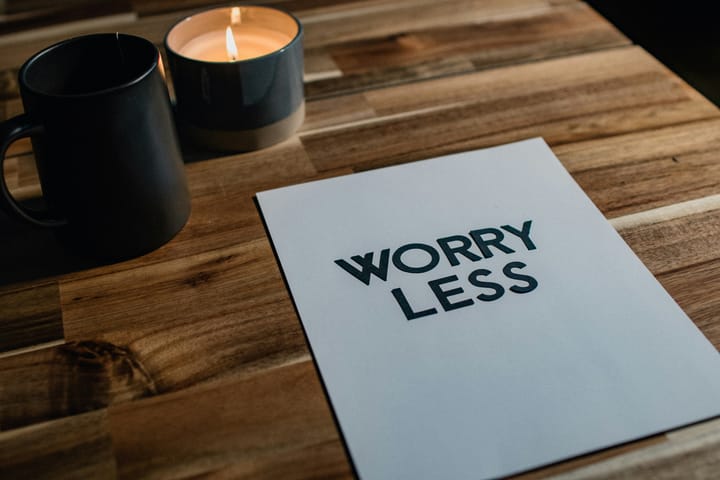 You worry too much about your job. Stop it. You are not paid enough to worry.